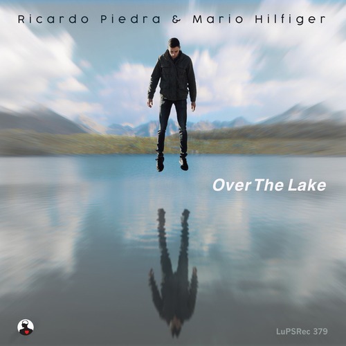 Ricardo Piedra, Mario Hilfiger - Over the Lake [LUPSREC379]